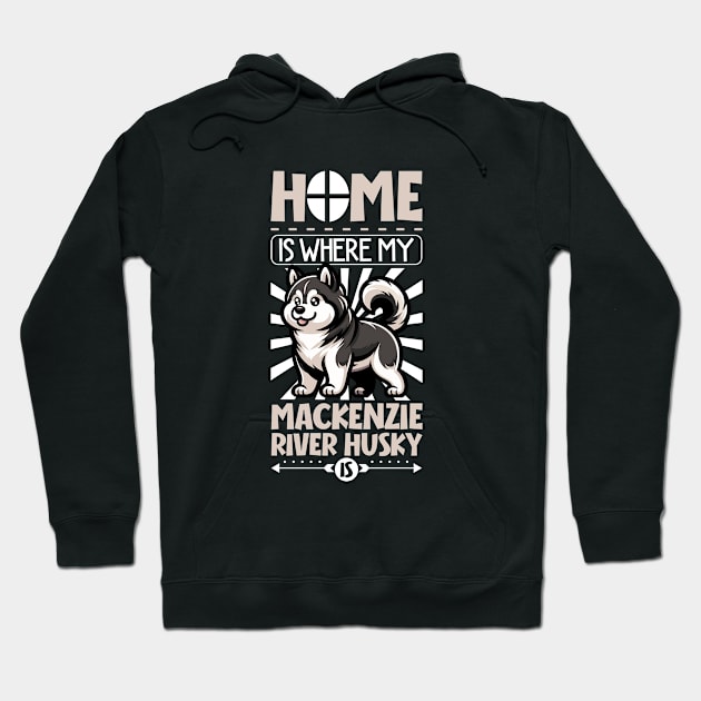 Home is with my Mackenzie River Husky Hoodie by Modern Medieval Design